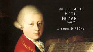 Meditate with Mozart  432Hz Classical Music  Vol 2 [upl. by Learsiy]