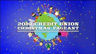 2013 Credit Union Christmas Pageant [upl. by Oiluig]