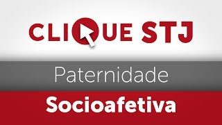 Clique STJ  Paternidade Socioafetiva 05102018 [upl. by Gney]