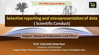 Selective reporting and misrepresentation of data  Scientific Conduct [upl. by Hgielanna985]